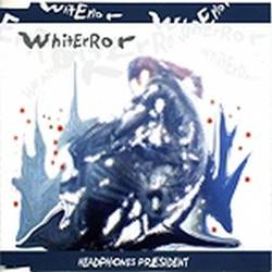 Head Phones President : WhitErRor
